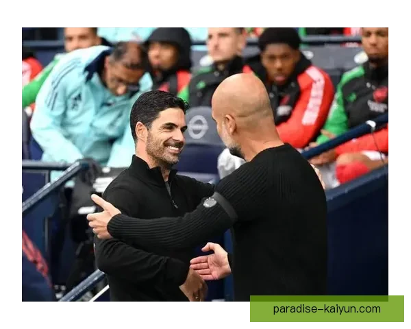 瓜迪奥拉与阿尔特塔的战术博弈引发球迷热议，双方表现备受关注